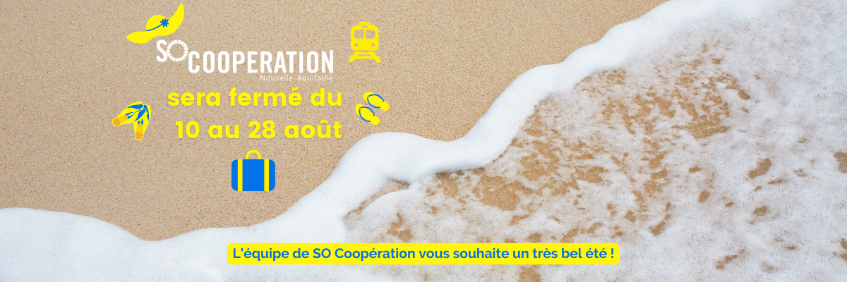 SO Coopération fermé – Vacances été !